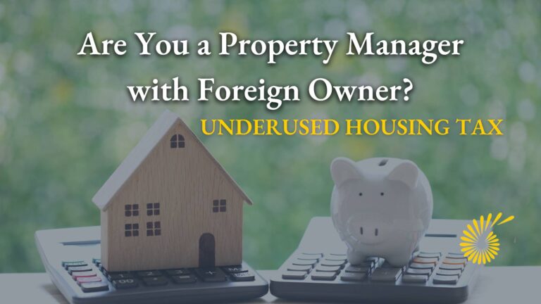 Underused Housing Tax, UHT, Canada, Condo, Strata, Property Manager, Foreign Owners, Tax