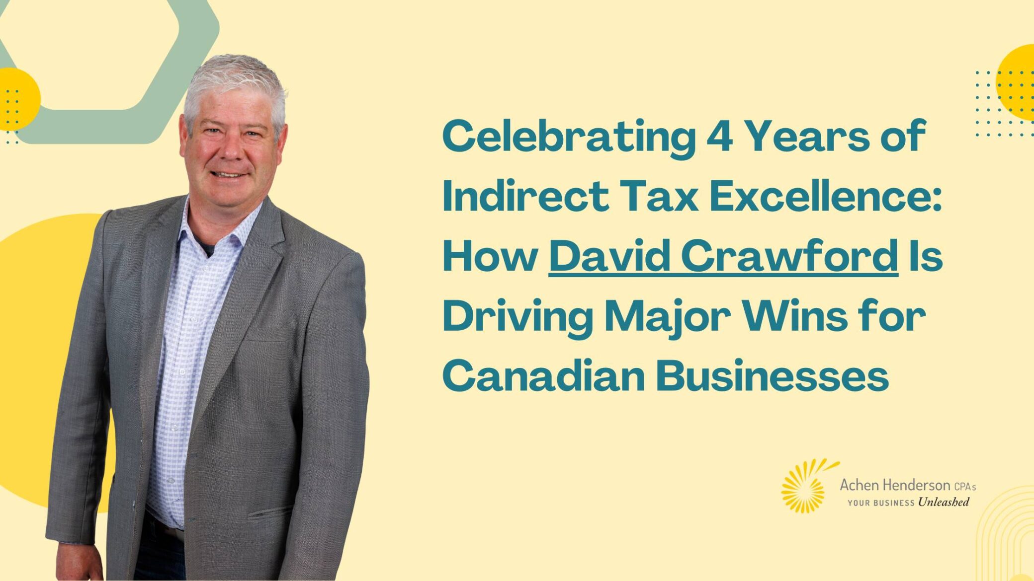 Celebrating 4 Years of Indirect Tax Excellence: How David Crawford, CPA, Is Driving Major Wins for Canadian Businesses