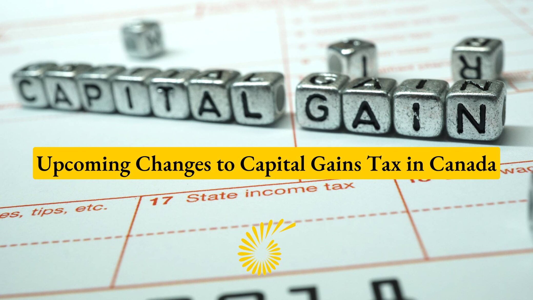 Upcoming Changes to Capital Gains Tax in Canada