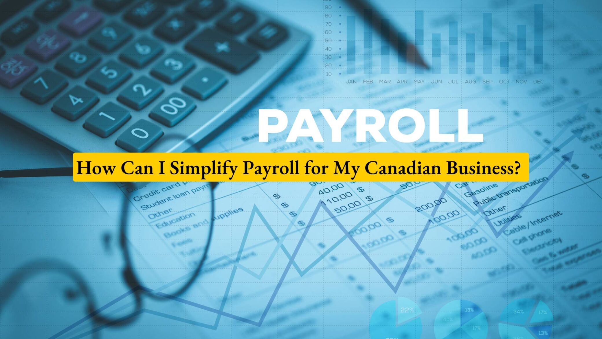 How Can I Simplify Payroll for My Canadian Business?