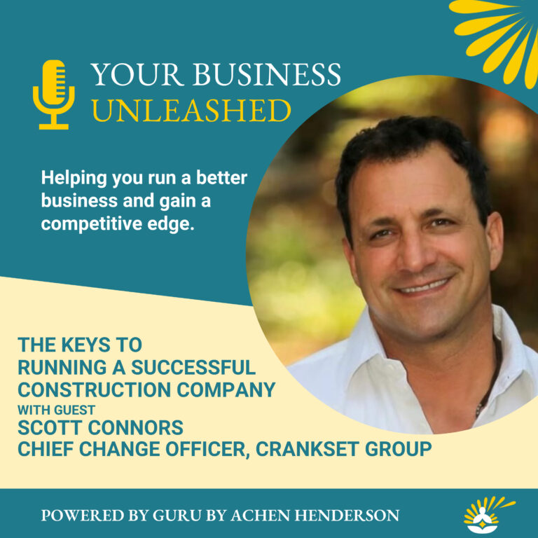 Image: Headshot of Scott Connors Text: Your Business Unleashed. Helping you run a better business and gain a competitive edge. The Keys to Running a Successful Construction Company with guest Scott Connors, Chief Change Officer, Crankset Group.